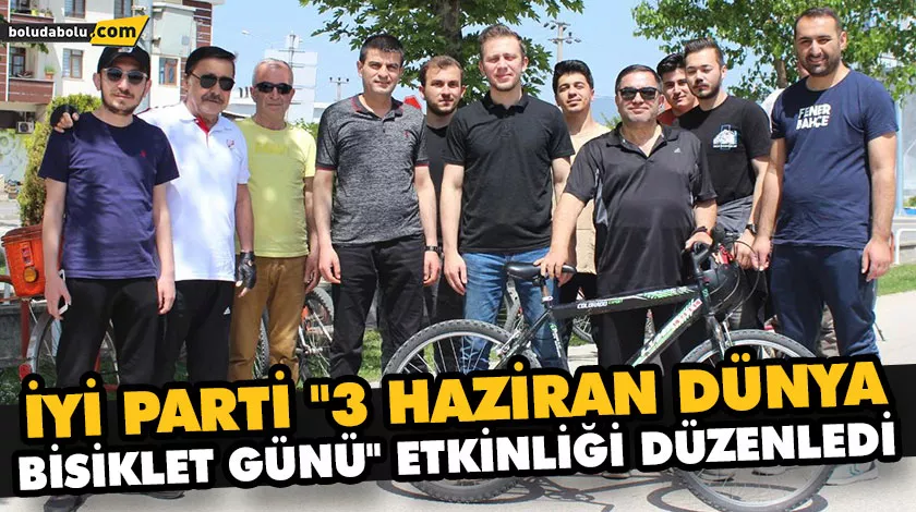 İYİ PARTİ “3 HAZİRAN DÜNYA BİSİKLET GÜNÜ” ETKİNLİĞİ DÜZENLEDİ İYİ PARTİ “3 HAZİRAN DÜNYA BİSİKLET GÜNÜ” ETKİNLİĞİ DÜZENLEDİ