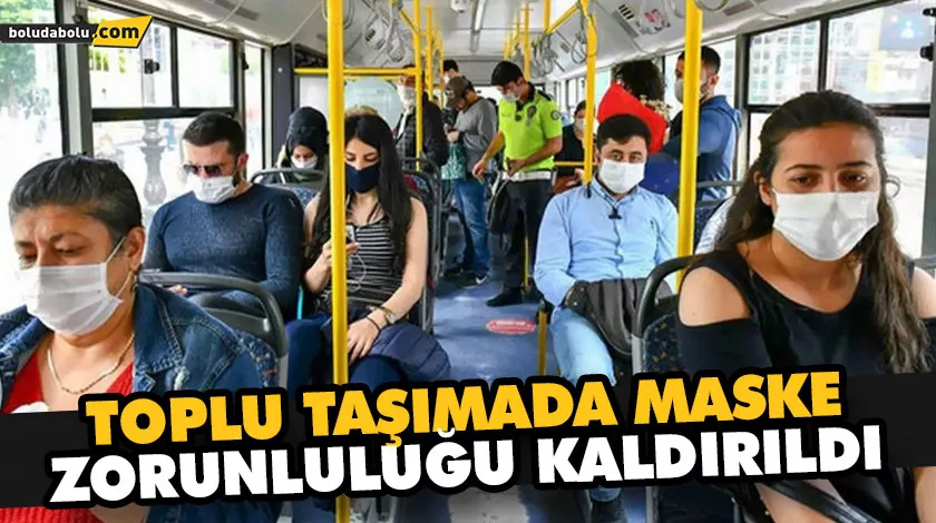 TOPLU TAŞIMADA MASKE ZORUNLULUĞU KALDIRILDI TOPLU TAŞIMADA MASKE ZORUNLULUĞU KALDIRILDI