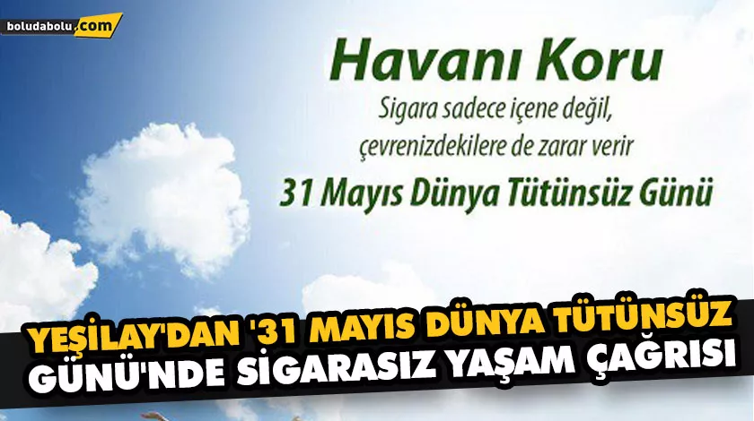 YEŞİLAY’DAN ’31 MAYIS DÜNYA TÜTÜNSÜZ GÜNÜ’NDE SİGARASIZ YAŞAM ÇAĞRISI YEŞİLAY’DAN ’31 MAYIS DÜNYA TÜTÜNSÜZ GÜNÜ’NDE SİGARASIZ YAŞAM ÇAĞRISI