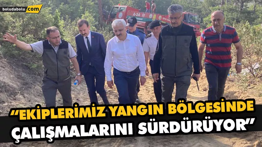 “EKİPLERİMİZ YANGIN BÖLGESİNDE ÇALIŞMALARINI SÜRDÜRÜYOR” “EKİPLERİMİZ YANGIN BÖLGESİNDE ÇALIŞMALARINI SÜRDÜRÜYOR”