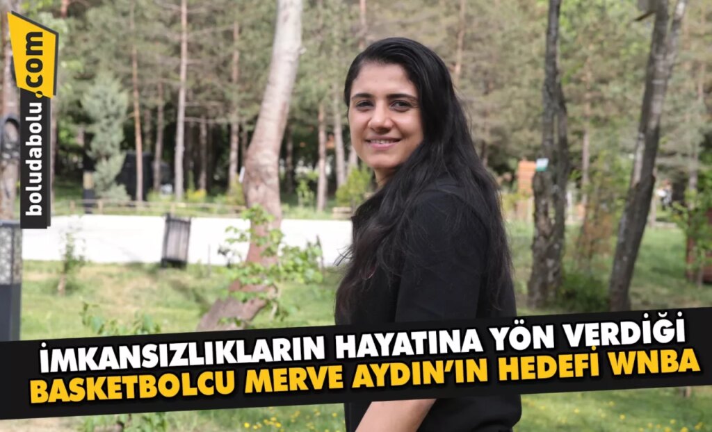 Milli basketbolcu Merve Aydın’ın hayalinde WNBA var Milli basketbolcu Merve Aydın’ın hayalinde WNBA var