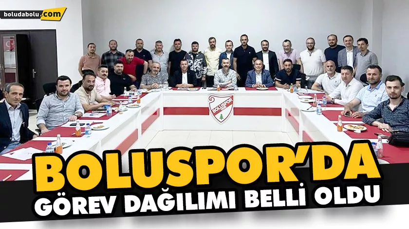 BOLUSPOR’DA GÖREV DAĞILIMI BELLİ OLDU