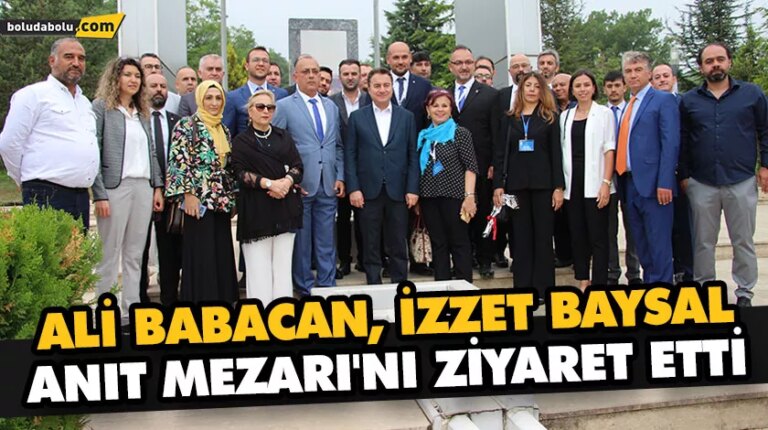 ALİ BABACAN, BOLU’LU HAYIRSEVER İŞADAMI İZZET BAYSAL’IN KABRİNİ ZİYARET ETTİ
