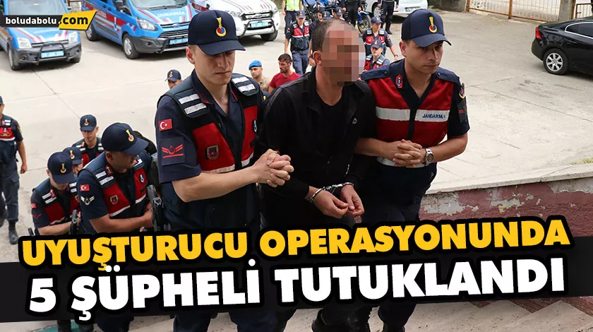 UYUŞTURUCU OPERASYONUNDA 5 ŞÜPHELİ TUTUKLANDI UYUŞTURUCU OPERASYONUNDA 5 ŞÜPHELİ TUTUKLANDI