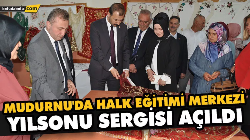 MUDURNU’DA HALK EĞİTİMİ MERKEZİ YILSONU SERGİSİ AÇILDI MUDURNU’DA HALK EĞİTİMİ MERKEZİ YILSONU SERGİSİ AÇILDI