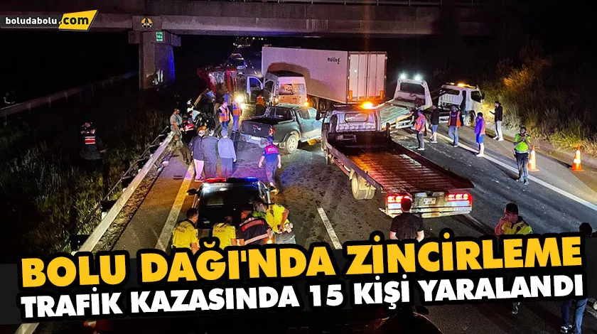 BOLU DAĞI’NDA ZİNCİRLEME TRAFİK KAZASINDA 15 KİŞİ YARALANDI BOLU DAĞI’NDA ZİNCİRLEME TRAFİK KAZASINDA 15 KİŞİ YARALANDI