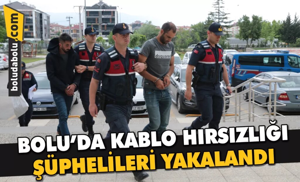Bolu’da kablo hırsızlığı şüphelileri yakalandı Bolu’da kablo hırsızlığı şüphelileri yakalandı