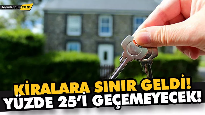 KİRALARA SINIR GELDİ! YÜZDE 25’İ GEÇEMEYECEK! KİRALARA SINIR GELDİ! YÜZDE 25’İ GEÇEMEYECEK!