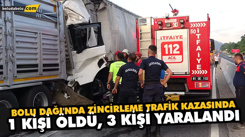 BOLU DAĞI’NDA ZİNCİRLEME TRAFİK KAZASINDA 1 KİŞİ ÖLDÜ, 3 KİŞİ YARALANDI