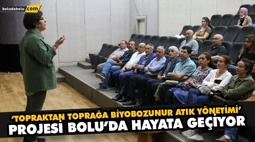 ‘TOPRAKTAN TOPRAĞA BİYOBOZUNUR ATIK YÖNETİMİ’ PROJESİ BOLU’DA HAYATA GEÇİYOR ‘TOPRAKTAN TOPRAĞA BİYOBOZUNUR ATIK YÖNETİMİ’ PROJESİ BOLU’DA HAYATA GEÇİYOR