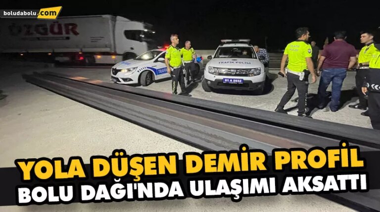 YOLA DÜŞEN DEMİR PROFİL BOLU DAĞI’NDA ULAŞIMI AKSATTI