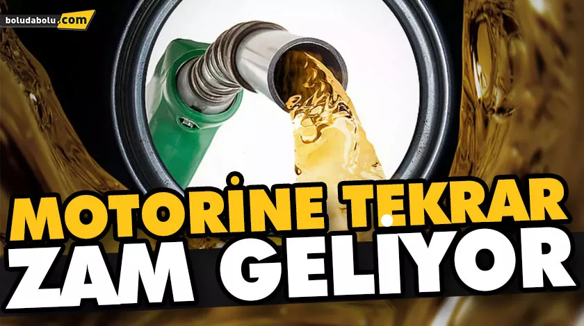 MOTORİNE TEKRAR ZAM GELİYOR