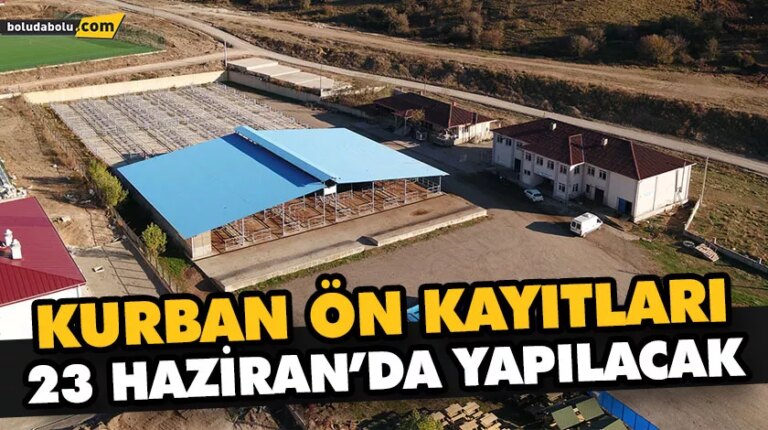 KURBAN ÖN KAYITLARI 23 HAZİRAN’DA YAPILACAK
