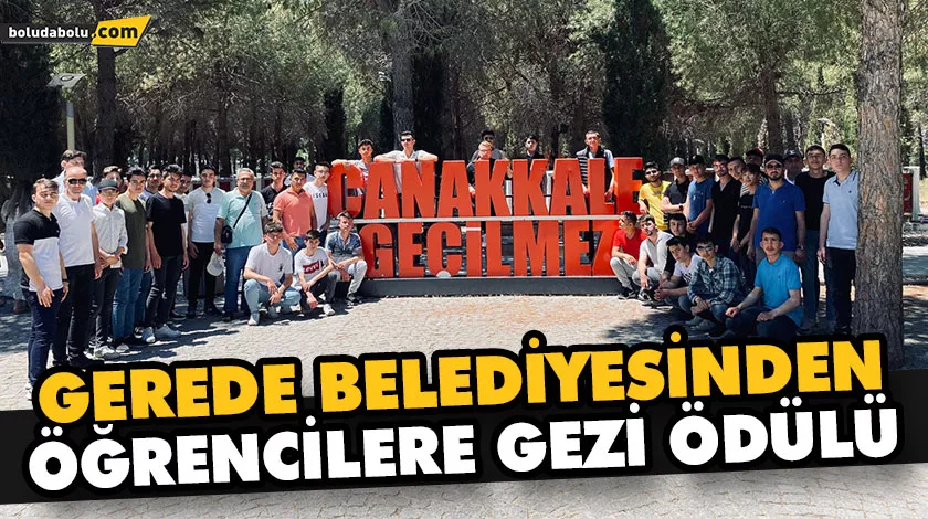 GEREDE BELEDİYESİNDEN ÖĞRENCİLERE GEZİ ÖDÜLÜ