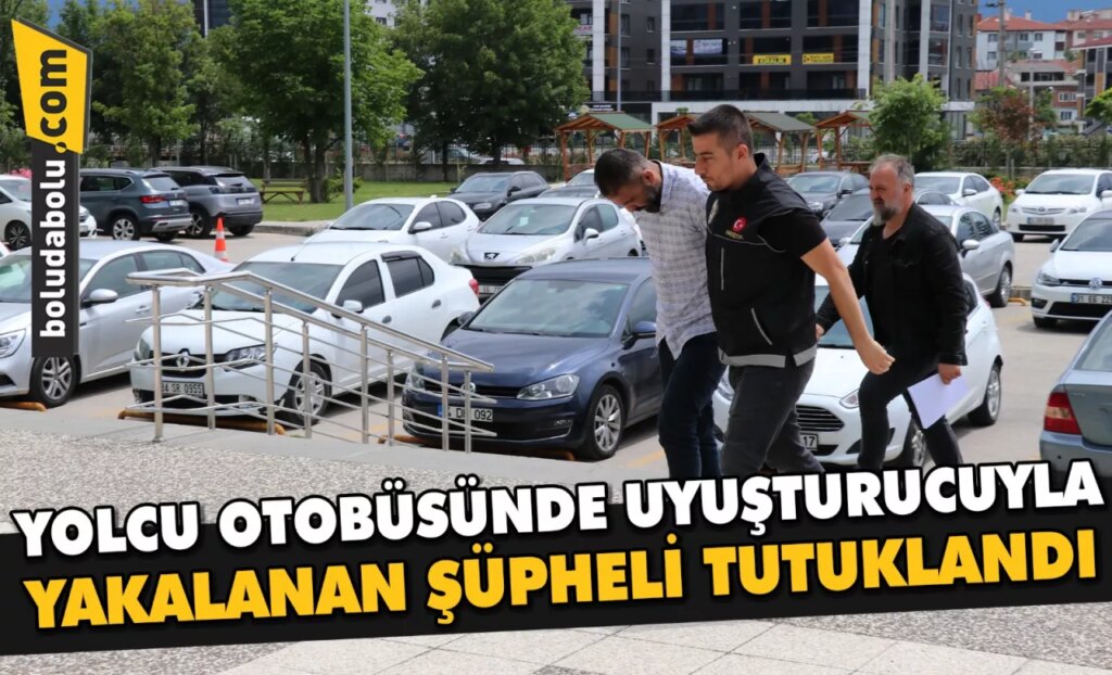 Bolu’da yolcu otobüsünde uyuşturucuyla yakalanan şüpheli tutuklandı