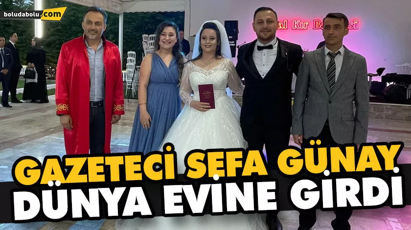 GAZETECİ SEFA GÜNAY DÜNYA EVİNE GİRDİ GAZETECİ SEFA GÜNAY DÜNYA EVİNE GİRDİ