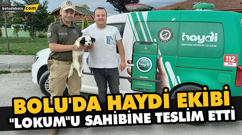 BOLU’DA HAYDİ EKİBİ “LOKUM”U SAHİBİNE TESLİM ETTİ BOLU’DA HAYDİ EKİBİ “LOKUM”U SAHİBİNE TESLİM ETTİ