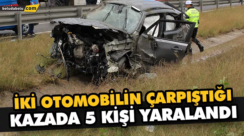 İKİ OTOMOBİLİN ÇARPIŞTIĞI KAZADA 5 KİŞİ YARALANDI