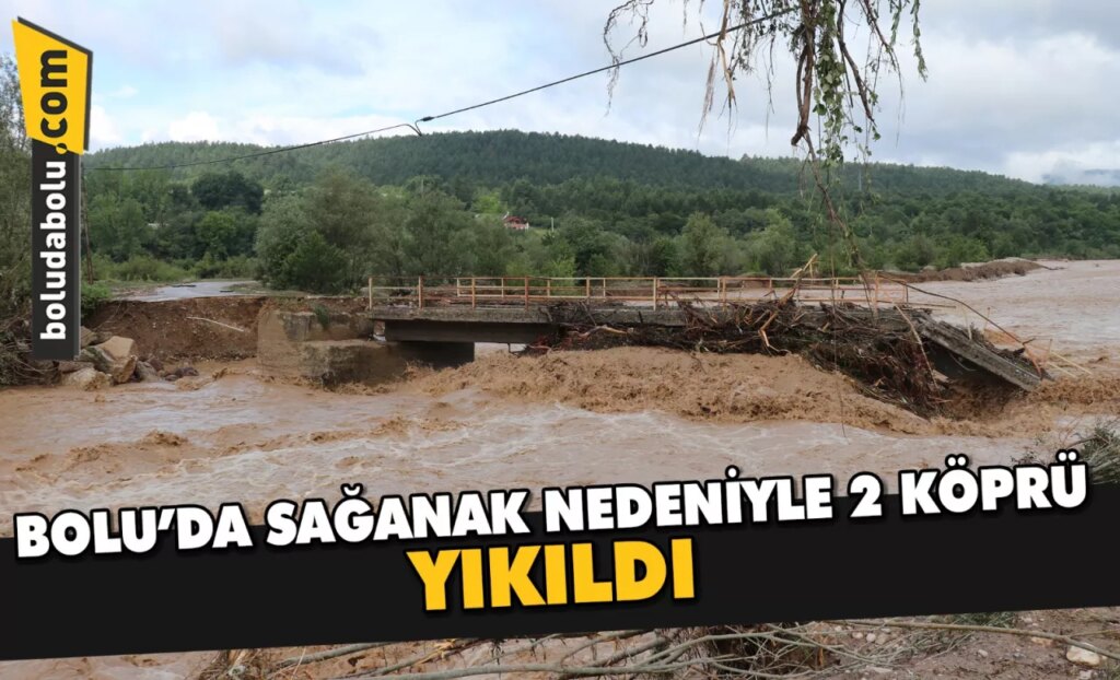 Bolu’da sağanak nedeniyle 2 köprü yıkıldı, bazı evleri su bastı Bolu’da sağanak nedeniyle 2 köprü yıkıldı, bazı evleri su bastı