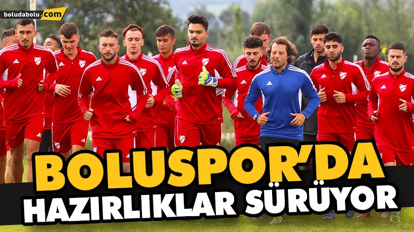 BOLUSPOR’DA HAZIRLIKLAR SÜRÜYOR BOLUSPOR’DA HAZIRLIKLAR SÜRÜYOR