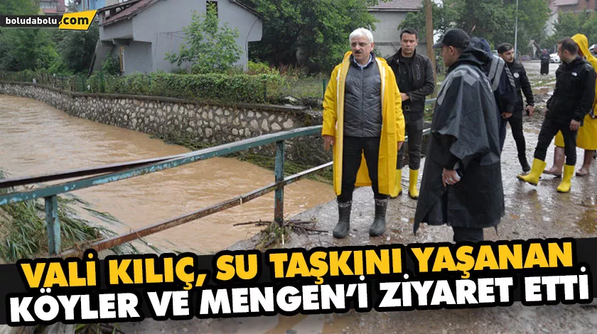 VALİ KILIÇ SU TAŞKINI YAŞANAN ALANLARI İNCELEDİ VALİ KILIÇ SU TAŞKINI YAŞANAN ALANLARI İNCELEDİ