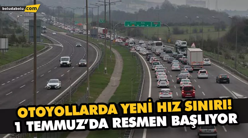 OTOYOLLARDA YENİ HIZ SINIRI! 1 TEMMUZ’DA RESMEN BAŞLIYOR OTOYOLLARDA YENİ HIZ SINIRI! 1 TEMMUZ’DA RESMEN BAŞLIYOR
