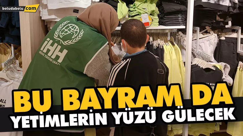 BU BAYRAM DA YETİMLERİN YÜZÜ GÜLECEK BU BAYRAM DA YETİMLERİN YÜZÜ GÜLECEK