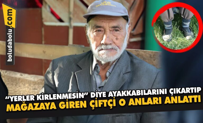 “Yerler kirlenmesin” diye ayakkabılarını çıkartıp mağazaya giren çiftçi o anları anlattı: