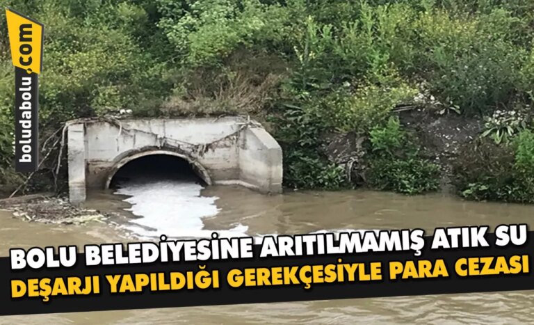 Bolu Belediyesine arıtılmamış atık su deşarjı yapıldığı gerekçesiyle para cezası