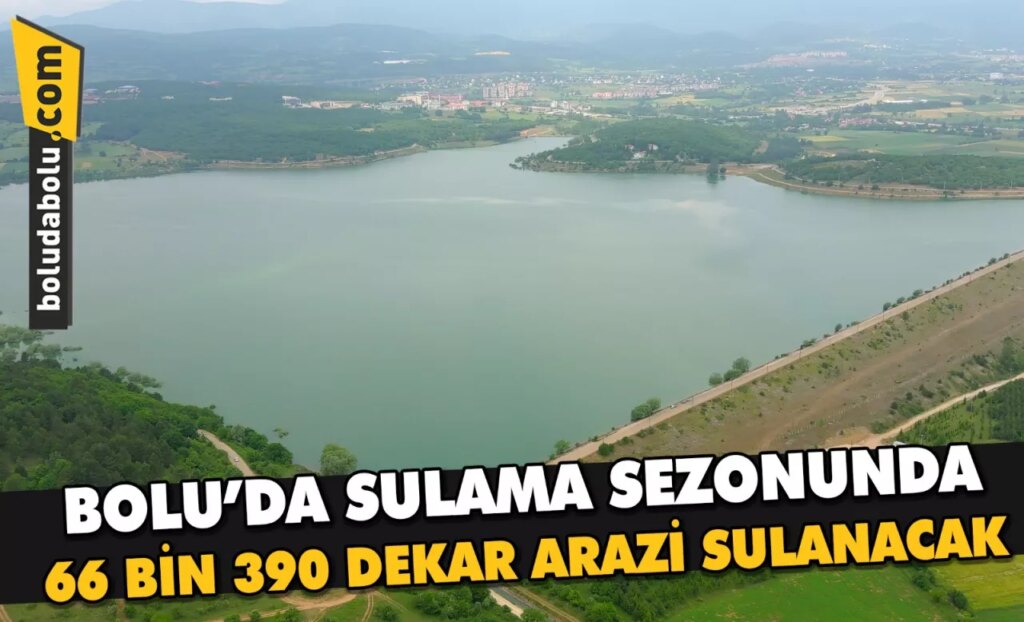 Bolu’da sulama sezonunda 66 bin 390 dekar arazi sulanacak Bolu’da sulama sezonunda 66 bin 390 dekar arazi sulanacak