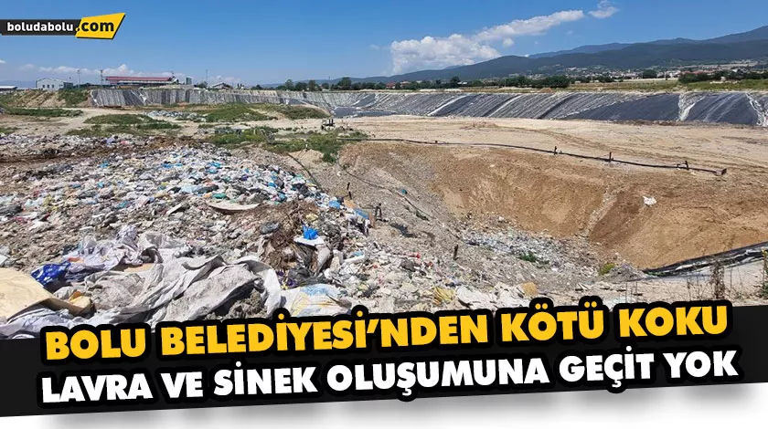 BOLU BELEDİYESİ’NDEN KÖTÜ KOKU, LAVRA VE SİNEK OLUŞUMUNA GEÇİT YOK