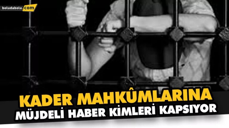 KADER MAHKÛMLARINA MÜJDELİ HABER KİMLERİ KAPSIYOR