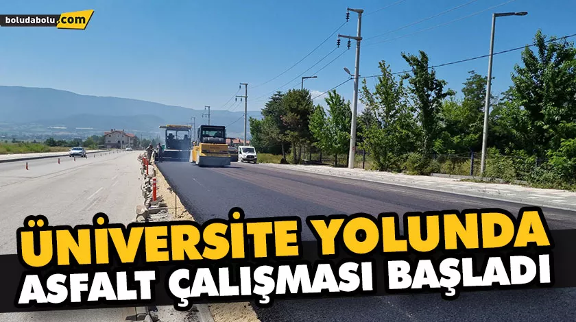 ÜNİVERSİTE YOLUNDA ASFALT ÇALIŞMASI BAŞLADI