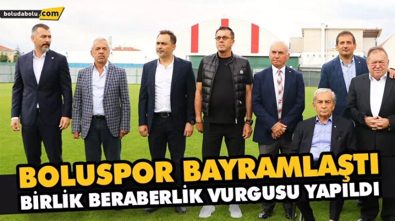 BİRLİK BERABERLİK VURGUSU YAPILDI