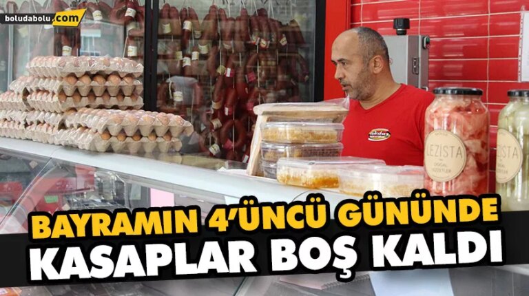 BAYRAMIN 4’ÜNCÜ GÜNÜNDE KASAPLAR BOŞ KALDI