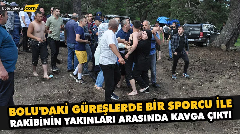 BOLU’DAKİ GÜREŞLERDE BİR SPORCU İLE RAKİBİNİN YAKINLARI ARASINDA KAVGA ÇIKTI
