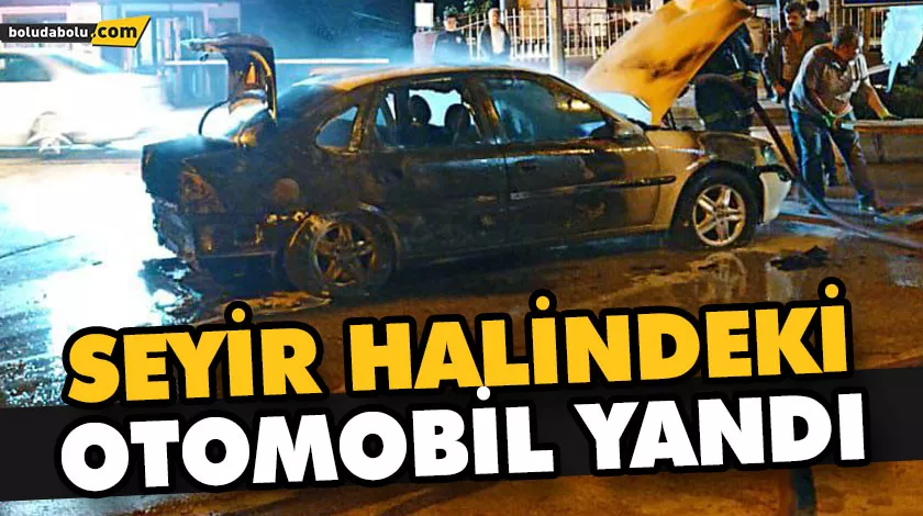 BOLU’DA SEYİR HALİNDEKİ OTOMOBİL YANDI BOLU’DA SEYİR HALİNDEKİ OTOMOBİL YANDI