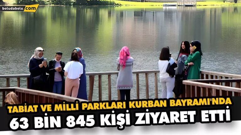 TABİAT VE MİLLİ PARKLARI KURBAN BAYRAMI’NDA 63 BİN 845 KİŞİ ZİYARET ETTİ