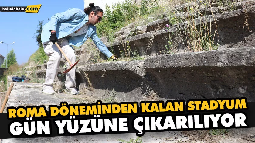 ROMA DÖNEMİNDEN KALAN STADYUM GÜN YÜZÜNE ÇIKARILIYOR ROMA DÖNEMİNDEN KALAN STADYUM GÜN YÜZÜNE ÇIKARILIYOR
