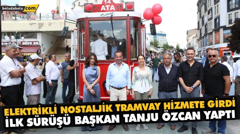 ELEKTRİKLİ NOSTALJİK TRAMVAY HİZMETE GİRDİ