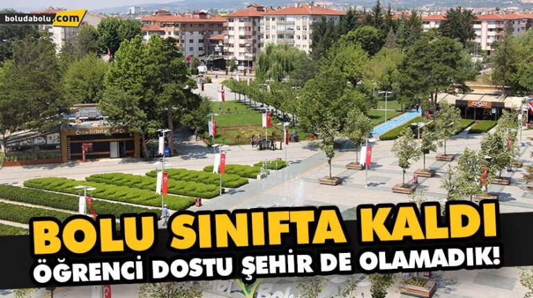 ÖĞRENCİ DOSTU ŞEHİR DE OLAMADIK!