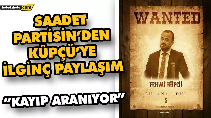 SAADET PARTİSİN’DEN KÜPÇÜ’YE İLGİNÇ PAYLAŞIM SAADET PARTİSİN’DEN KÜPÇÜ’YE İLGİNÇ PAYLAŞIM