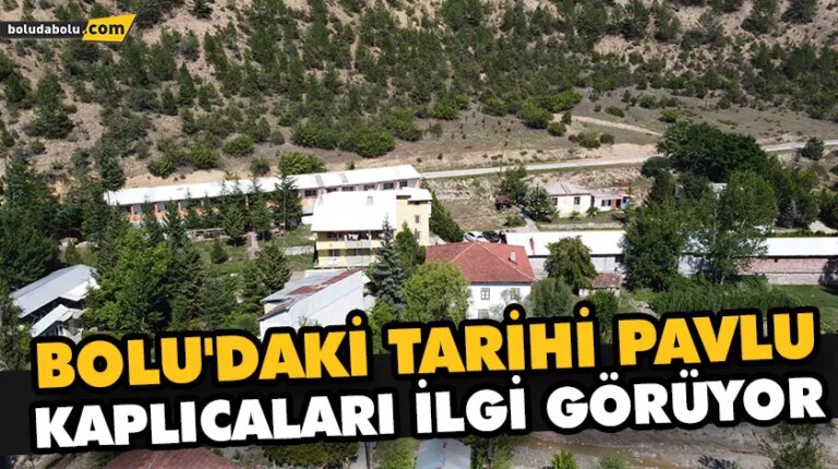 BOLU’DAKİ TARİHİ PAVLU KAPLICALARI İLGİ GÖRÜYOR