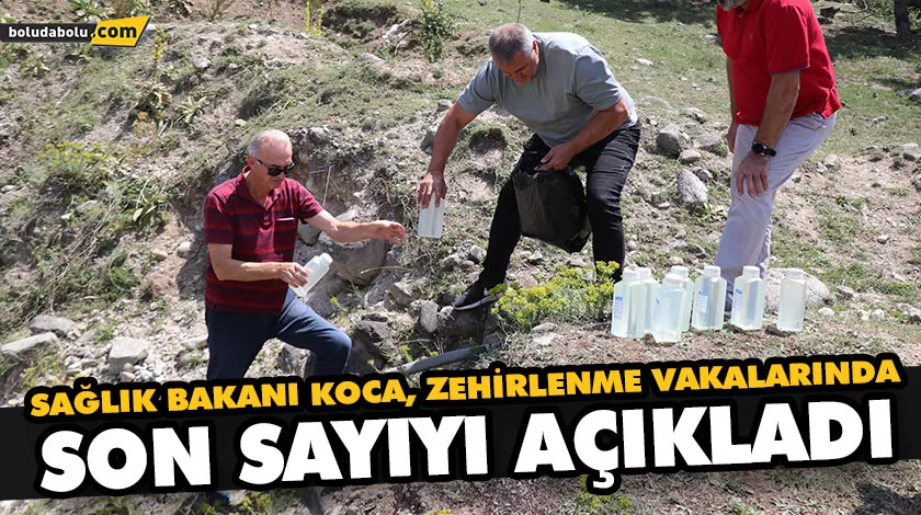 SAĞLIK BAKANI KOCA, ZEHİRLENME VAKALARINDA SON SAYIYI AÇIKLADI SAĞLIK BAKANI KOCA, ZEHİRLENME VAKALARINDA SON SAYIYI AÇIKLADI