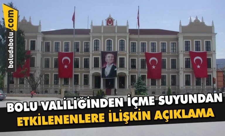 Bolu Valiliğinden içme suyundan etkilenenlere ilişkin açıklama: