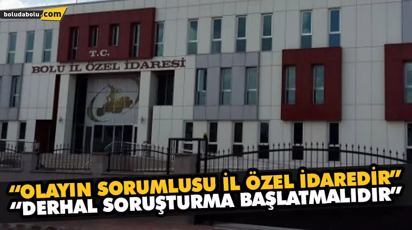 “DERHAL SORUŞTURMA BAŞLATMALIDIR” “DERHAL SORUŞTURMA BAŞLATMALIDIR”