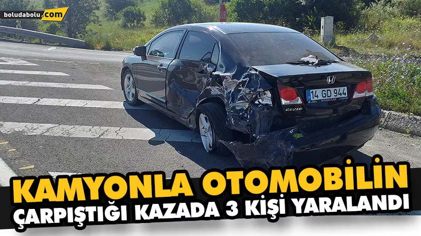 KAMYONLA OTOMOBİLİN ÇARPIŞTIĞI KAZADA 3 KİŞİ YARALANDI KAMYONLA OTOMOBİLİN ÇARPIŞTIĞI KAZADA 3 KİŞİ YARALANDI