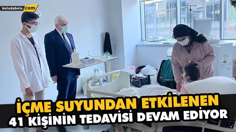 İÇME SUYUNDAN ETKİLENEN 41 KİŞİNİN TEDAVİSİ DEVAM EDİYOR