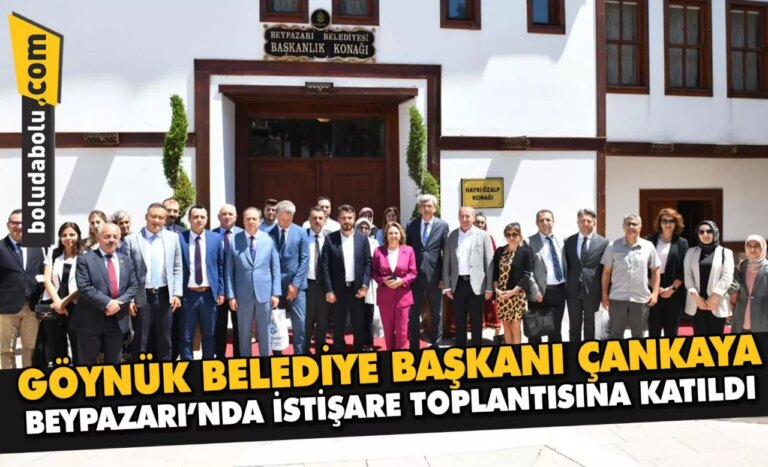 Göynük Belediye Başkanı Çankaya, Beypazarı’nda istişare toplantısına katıldı