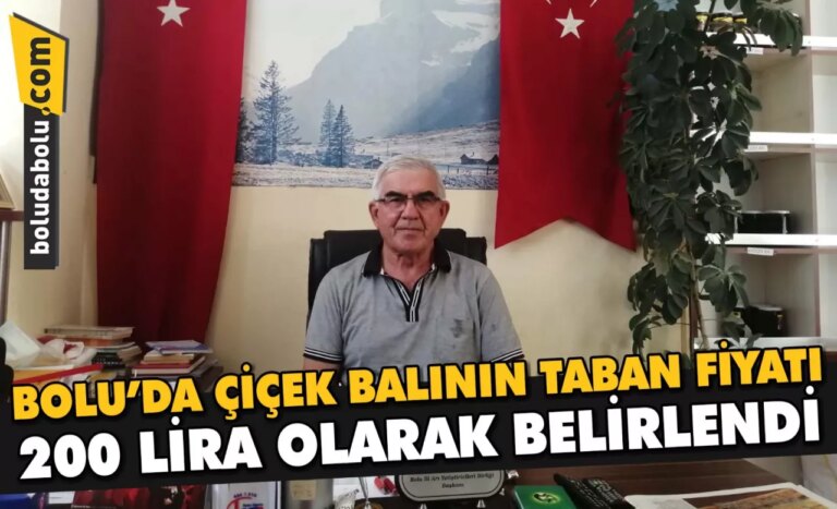 Bolu’da çiçek balının taban fiyatı 200 lira olarak belirlendi